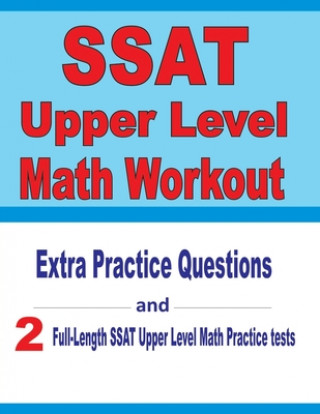 Könyv SSAT Upper Level Math Workout: Extra Practice Questions and Two Full-Length Practice SSAT Upper Level Math Tests Reza Nazari