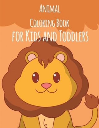 Kniha Animal Coloring Book For Kids And Toddlers: The Best Relaxing Colouring Book For Boys Girls Adults J. K. Mimo