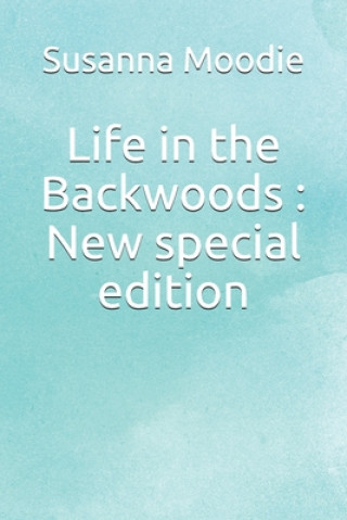 Carte Life in the Backwoods: New special edition Susanna Moodie