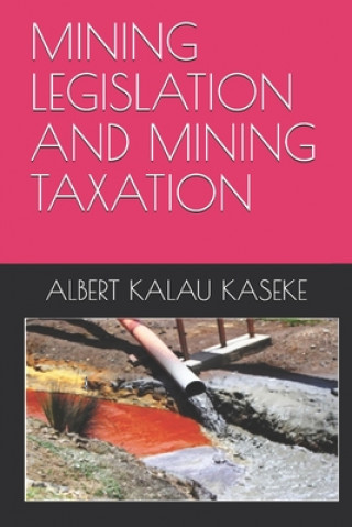 Carte Mining Legislation and Mining Taxation Albert Kalau Kaseke
