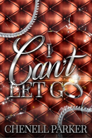 Knjiga I Can't Let Go Chenell Parker