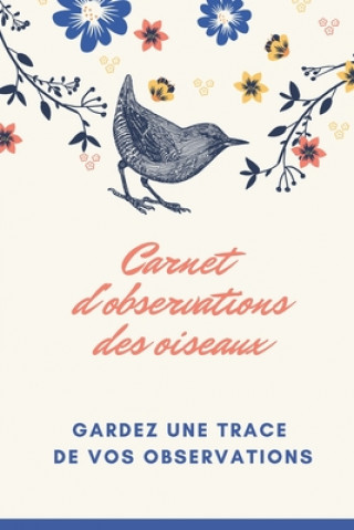 Carte Carnet d'observations des oiseaux: Carnet d'observations des oiseaux Nature Passion