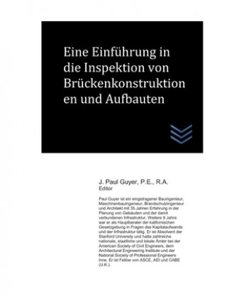 Kniha Eine Einführung in die Inspektion von Brückenkonstruktionen und Aufbauten J. Paul Guyer