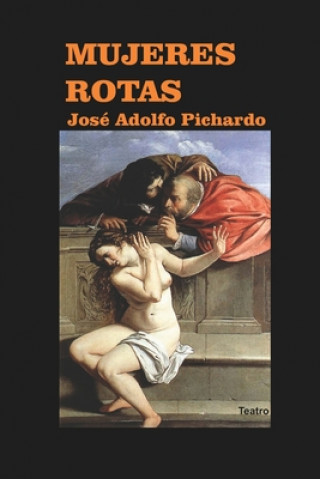 Libro Mujeres rotas Jose Adolfo Pichardo