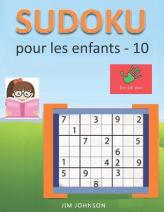 Книга Sudoku pour les enfants - sudoku facile ? soulager le stress et l'anxiété et sudoku difficile pour le cerveau - 10 Jim Johnson