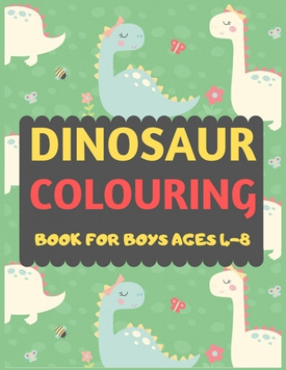 Book Dinosaur Colouring Book For Boys Ages 4-8: A dinosaur colouring activity book for kids. Great dinosaur activity gift for little children. Fun Easy Ado Dipas Press