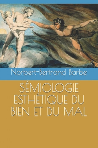 Kniha Sémiologie Esthétique Du Bien Et Du Mal Norbert-Bertrand Barbe