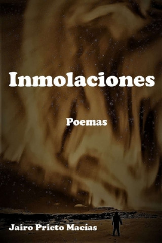 Knjiga Inmolaciones: Poemas Jairo Prieto Macias