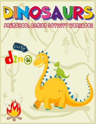 Livre Dinosaurs Preschool Basics Activity Workbook Kidsfun