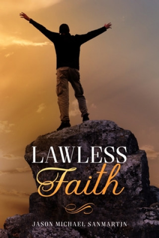 Книга LawLess Faith Jason Sanmartin