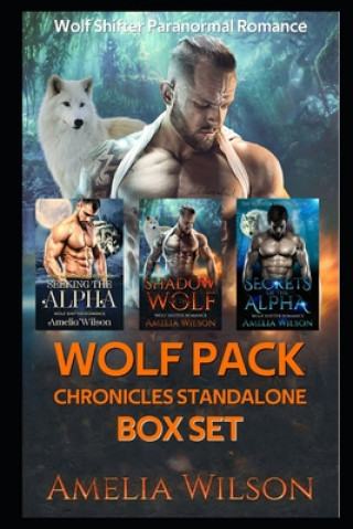Carte Wolf Pack chronicles Standalone BOX SET: Wolf Shifter Paranormal Romance Amelia Wilson