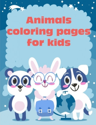 Książka Animals Coloring Pages For Kids: Coloring Pages with Funny Animals, Adorable and Hilarious Scenes from variety pets J. K. Mimo