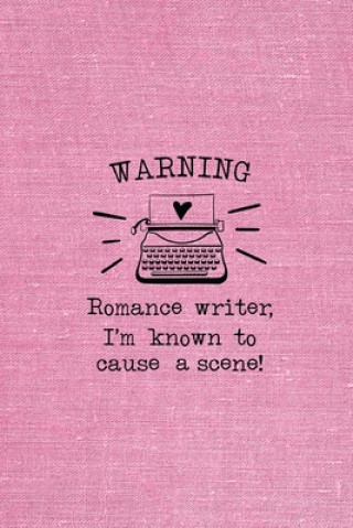 Carte Warning - Romance Writer, I'm Known To Cause A Scene! Zanzilly Publishing