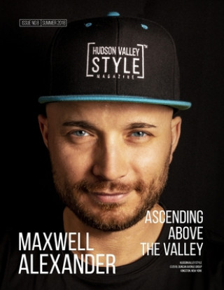 Libro Hudson Valley Style Magazine Summer 2018 Edition: Maxwell Alexander - Ascending above the Valley Hudson Valley Style Magazine