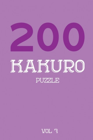 Kniha 200 Kakuro Puzzle Vol 7: Cross Sums Puzzle Book, hard,10x10, 2 puzzles per page Tewebook Kakuro Puzzle