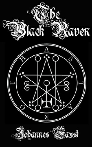 Könyv The Black Raven: Demon Summoning and Black Magic Grimoire, The Threefold Coercion of Hell Brittany Nightshade