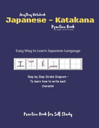 Könyv Japanese - Katakana Practice Book - Katakana Language Character Practice Workbook - Japanese Language Practice Book - AmyTmy Notebook - 184 pages - 8. Amrita Gupta