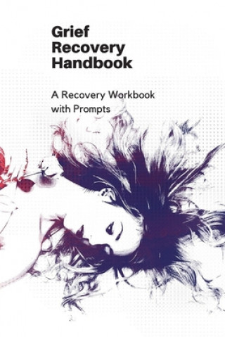 Książka Grief Recovery Handbook: A Recovery Workbook with Prompts Renee Briem