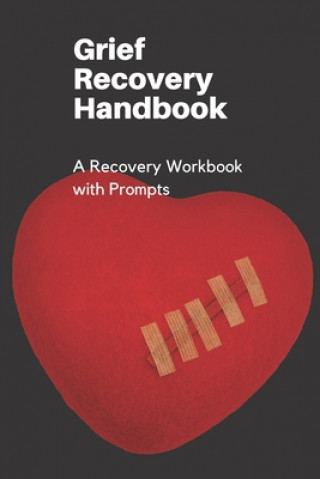 Könyv Grief Recovery Handbook: A Recovery Workbook with Prompts Renee Briem