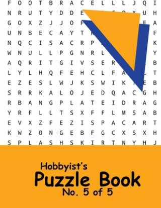 Könyv Hobbyist's Puzzle Book - No. 5 of 5: Word Search, Sudoku, and Word Scramble Puzzles Katherine Benitoite