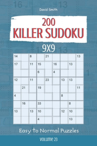 Könyv Killer Sudoku - 200 Easy to Normal Puzzles 9x9 vol.23 David Smith
