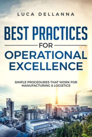 Kniha Best Practices for Operational Excellence Luca Dellanna