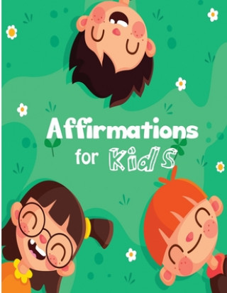 Book Affirmations for Kids: Build positive mindset and self-love or self-esteem Ruks Rundle