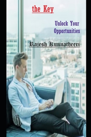 Livre The Key: Unlock Your Opportunities Rajesh Kunnatheeri