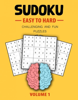 Kniha Easy To Hard Sudoku Challenging And Fun Puzzles Volume 1: Easy, Medium, Hard Level Sudoku Puzzle Book For Teen (Puzzles & Games for Teen) My Sweet Books