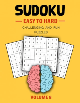 Kniha Easy To Hard Sudoku Challenging And Fun Puzzles Volume 8: Easy, Medium, Hard Level Sudoku Puzzle Book For Teen (Puzzles & Games for Teen) My Sweet Books