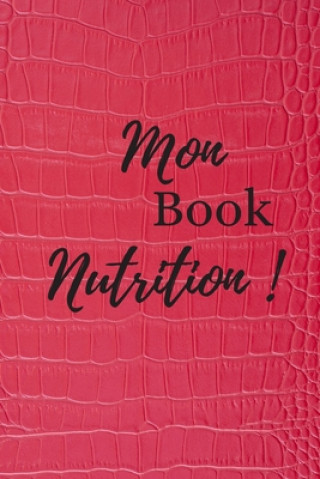 Carte Mon Book Nutrition !: Book de suivi nutrition et activité sportive au quotidien - 6x9 pouces, 120 pages - Pour ne rien oublier et rester mot Hibiscus Editions