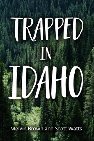 Książka Trapped In Idaho: Trap Scott Watts