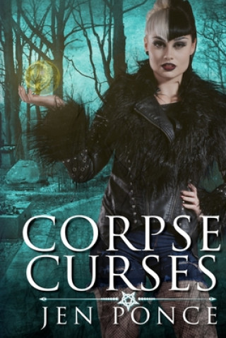 Kniha Corpse Curses: A Reverse Harem Paranormal Romance Jen Ponce