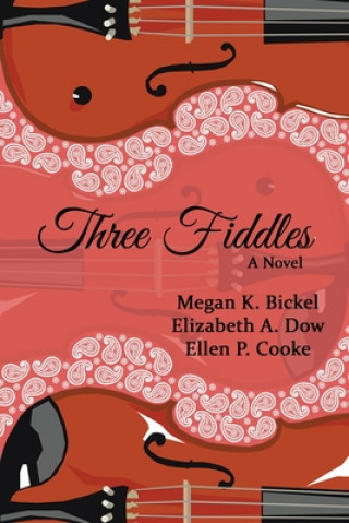 Knjiga Three Fiddles Elizabeth a. Dow