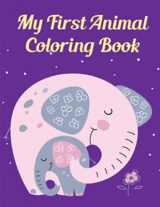 Kniha My First Animal Coloring Book: Cute Chirstmas Animals, Funny Activity for Kids's Creativity J. K. Mimo