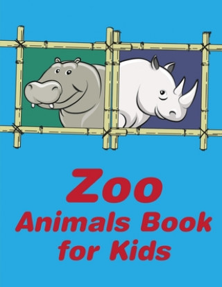 Kniha Zoo Animals Book For Kids: A Coloring Pages with Funny and Adorable Animals Cartoon for Kids, Children, Boys, Girls J. K. Mimo