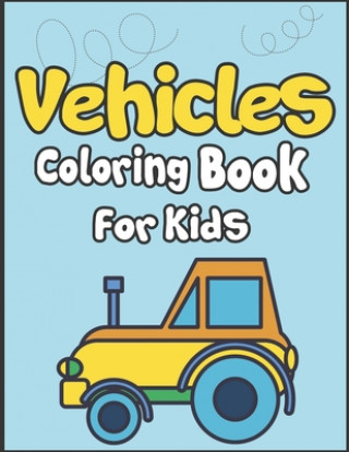 Carte Vehicles Coloring Book for Kids: 50+ Vehicles to Color! Kids Fun and Activity Book! Arsha Publication
