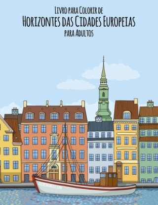 Carte Livro para Colorir de Horizontes das Cidades Europeias para Adultos Nick Snels