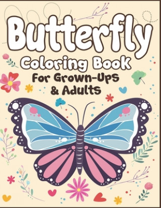 Könyv Butterfly Coloring Book for Grown-Ups and Adults: 100+ Butterflies Drawing Pages to Color! Holiday Activity Book! Arsha Publication