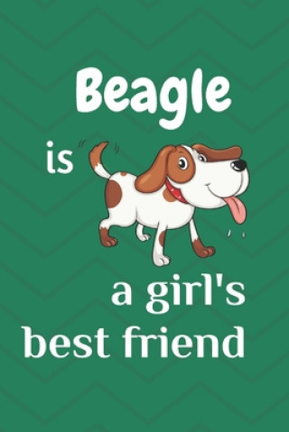 Könyv Beagle is a girl's best friend: For Beagle Dog Fans Wowpooch Blog