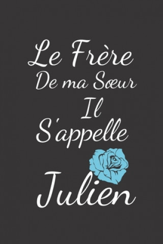 Kniha Le fr?re de ma Soeur il s'appelle Julien Humourdecalecale Publishing