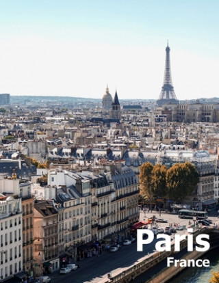 Carte Paris France: Coffee Table Photography Travel Picture Book Album Of A French Country And City In Western Europe Large Size Photos Co Amelia Boman