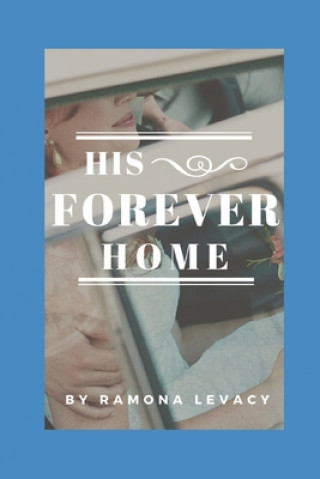 Carte His Forever Home Ramona Levacy