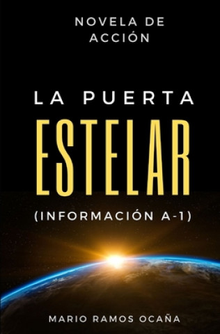 Könyv La Puerta Estelar (Información A-1): Novela de Acción Mario Ramos Ocana