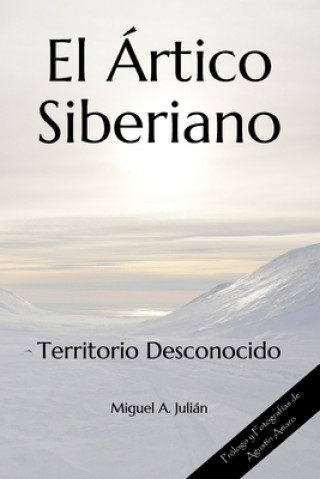 Könyv El Ártico Siberiano: Territorio Desconocido Agustin Amaro