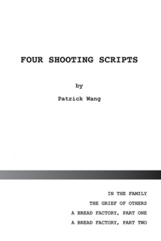 Knjiga Four Shooting Scripts Patrick Wang