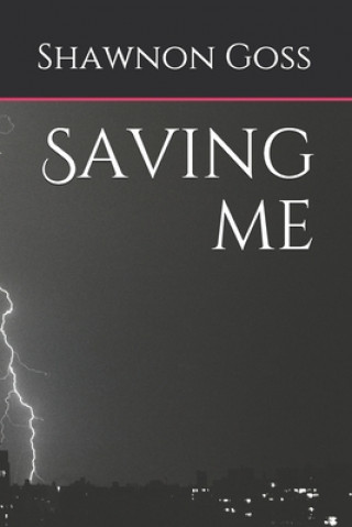 Knjiga Saving me Shawnon Alese Goss
