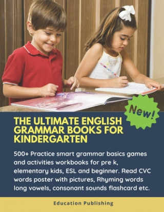 Könyv The Ultimate English Grammar Books for Kindergarten: 500+ Practice smart grammar basics games and activities workbooks for pre k, elementary kids, ESL Education Publishing