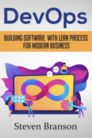 Carte DevOps: Building Software With Lean Process For Modern Business Steven Branson