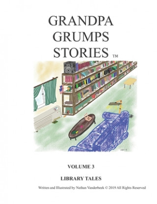 Könyv Grandpa Grump's Stories: Library Stories Nathan VanDerBeek